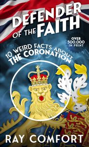 General: Defender of the Faith - 10 weird facts about Coronation