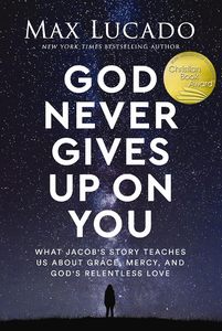 God Never Gives Up On You H/C by Max Lucado