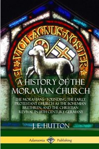 A History of the Moravian Church