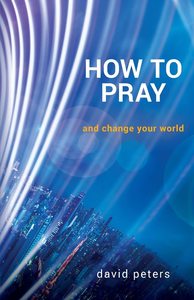 Nz Authors: How To Pray - And Change Your World