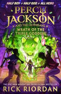 Childrens Fiction: Percy Jackson and the Olympians: Wrath of the Triple Goddess