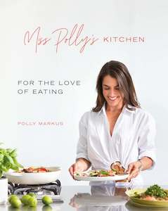 Cooking: Miss Polly's Kitchen Polly Markus