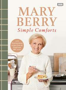 Cooking: Simple Comforts Mary Berry