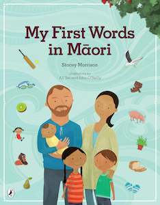 Dictionaries: My First Words in Maori by Stacey Morrison
