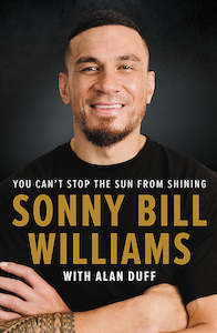 Sonny Bill Williams: You Can't Stop the Sun from Shining by Sonny Bill Will&hellip;