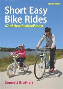 Sport: Short Easy Bike Rides: 62 of New Zealand's Best by Kennett Brothers