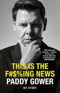 New Zealand: This is the F#$%ing News My Story Paddy Gower