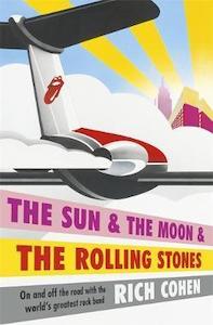 Music: The Sun The Moon & The Rolling Stones by Rich Cohen