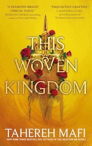 Teen Young Adult Reads: This Woven Kingdom Tahereh Mafi