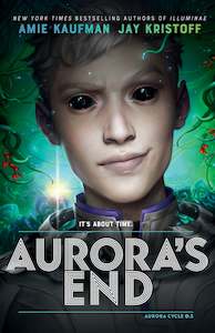 Teen Young Adult Reads: Aurora Cycle 3: Aurora's End Amie Kaufman and Jay Kristoff
