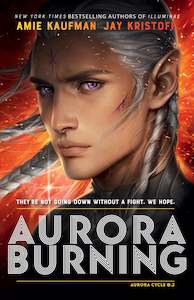 Teen Young Adult Reads: Aurora Cycle 2: Aurora Burning Amie Kaufman and Jay Kristoff