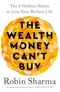 Health Wellbeing: The Wealth Money Can't Buy Robin Sharma