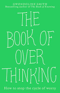 Health Wellbeing: Book of Overthinking Gwendoline Smith