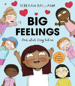 Health Wellbeing: Big Feelings And what they tell us Rebekah Ballagh
