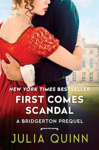 Romance: First Comes Scandal: A Bridgerton Prequel Julia Quinn