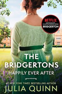 Romance: The Bridgertons: Happily Ever After Julia Quinn