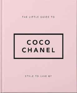 Little Guide to Coco Chanel Style To Live By