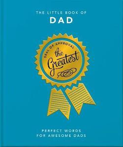 Humour: The Little Book of Dad : Perfect Words for Awesome Dads