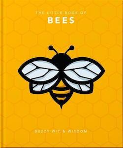 The Little Book of Bees Buzzy Wit and Wisdom