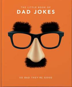 Humour: The Little Book of Dad Jokes: So Bad They're Good