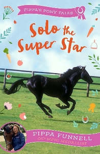 Childrens Fiction: Pippas Pony Tales Solo the Super Star Pippa Funnell