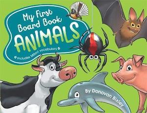 Donovan Bixley Books: My First Board Book: Animals by Donovan Bixley