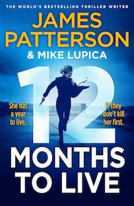 James Patterson: 12 Months to Live James Patterson