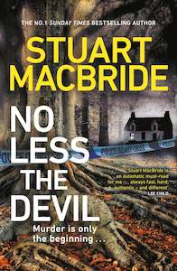 Stuart Macbride: No Less The Devil Stuart MacBride