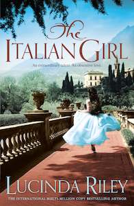 Lucinda Riley: The Italian Girl by Lucinda Riley