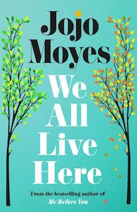 Romance: We All Live Here Jojo Moyes