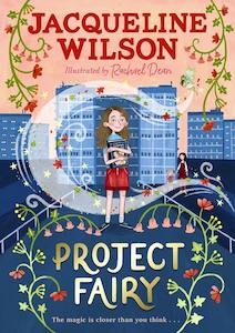 Childrens Fiction: Project Fairy Jacqueline Wilson