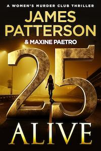 Women's Murder Club #25: 25 Alive James Patterson