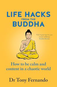 Health Wellbeing: Life Hacks from the Buddha Dr Tony Fernando