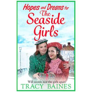 Fiction: Hopes And Dreams For The Seaside Girls Tracy Baines