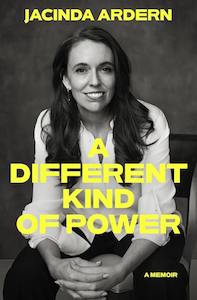 A Different Kind of Power Jacinda Adern