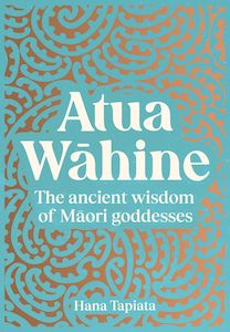 Atua Wāhine Hana Tapiata