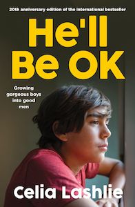 Health Wellbeing: He'll Be OK: Growing Gorgeous Boys Into Good Men