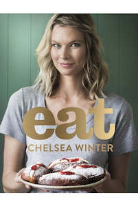 Chelsea Winter Cookbooks: EAT by Chelsea Winter