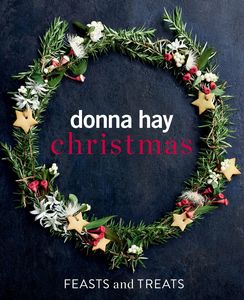 Cooking: Christmas Feasts and Treats Donna Hay