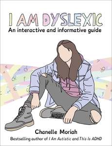 Health Wellbeing: I Am Dyslexic Chanelle Moriah