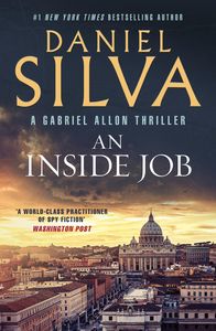 Action Adventure: Gabriel Allon #25 An Inside Job Daniel Silva