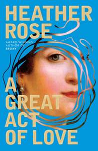 A Great Act of Love Heather Rose