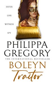 New Releases 1: Boleyn Traitor Philippa Gregory