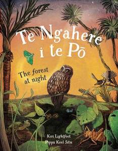 Childrens Picture Books: Te ngahere i te pō The forest at night Kiri Lightfoot