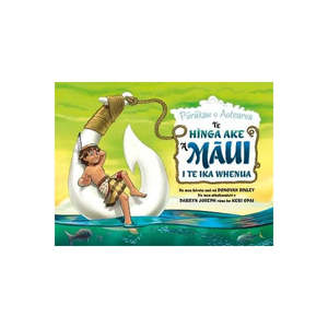 Te Wiki O Te Reo Maori 1: Purakau o Aotearoa Te Hinga Ake a Maui i te Ika Whenua