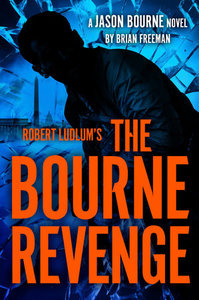 Action Adventure: Robert Ludlum's The Bourne Revenge Brian Freeman