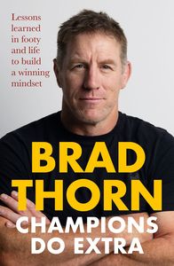 New Releases 1: Champions Do Extra Brad Thorn