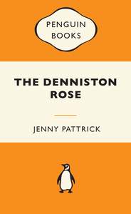 Fiction: The Denniston Rose Jenny Pattrick