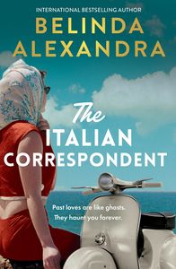 Romance: The Italian Correspondent Belinda Alexandra