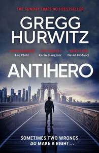Action Adventure: Orphan X #11: Antihero Gregg Hurwitz